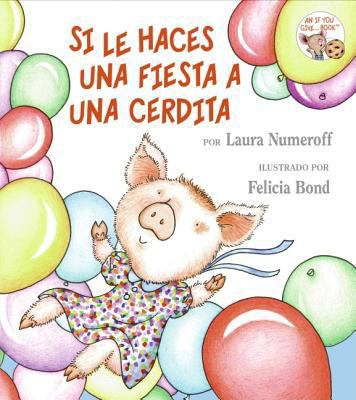 Si Le Haces Una Fiesta a Una Cerdita: If You Gi... [Spanish] 0060815329 Book Cover