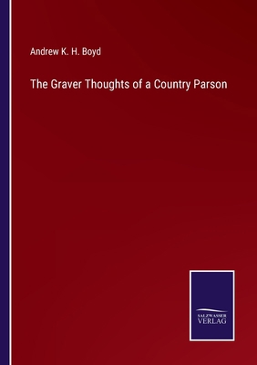 The Graver Thoughts of a Country Parson 3375003803 Book Cover