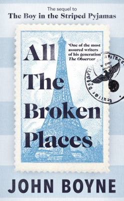 All The Broken Places: The Sequel to The Boy In... 0857528858 Book Cover