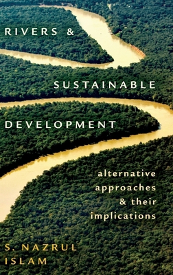 Rivers and Sustainable Development: Alternative... 0190079029 Book Cover
