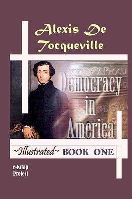 Democracy in America: Book One (Illustrated) 1500273775 Book Cover