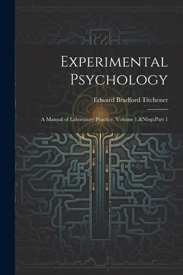 Experimental Psychology: A Manual of Laboratory... 1021697265 Book Cover