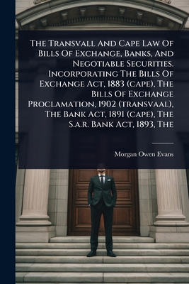 The Transvall And Cape Law Of Bills Of Exchange... 1024873153 Book Cover