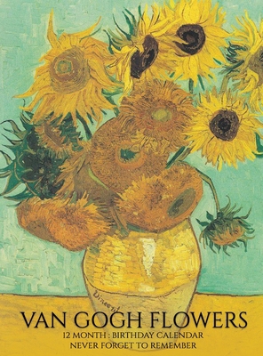 Birthday Calendar: Van Gogh Flowers Hardcover M... 1951373286 Book Cover