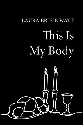 This Is My Body 1666753084 Book Cover