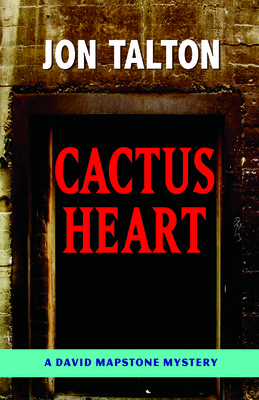 Cactus Heart: A David Mapstone Mystery 1590583523 Book Cover