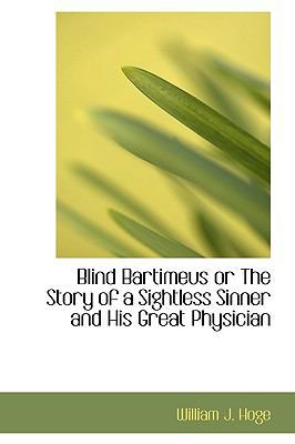 Blind Bartimeus or the Story of a Sightless Sin... 1113961201 Book Cover