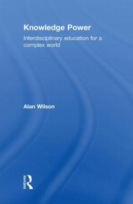 Knowledge Power: Interdisciplinary Education fo... 0415553105 Book Cover