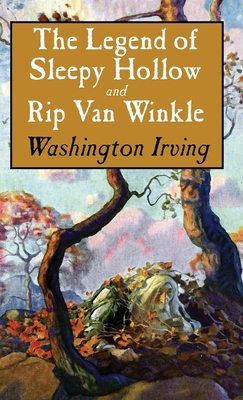 Legend of Sleepy Hollow and Rip Van Winkle 1479445649 Book Cover