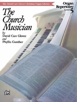 Church Musician Organ Repertoire: Level 5 0769277292 Book Cover