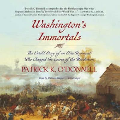 Washington's Immortals: The Untold Story of an ... 1504685679 Book Cover