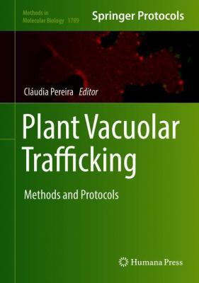 Plant Vacuolar Trafficking: Methods and Protocols 1493978551 Book Cover