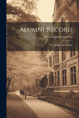 Alumni Record: West Virginia University 1022085476 Book Cover