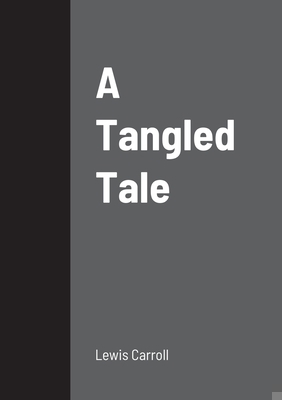 A Tangled Tale 1716027942 Book Cover