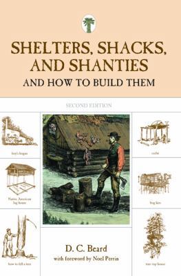 Shelters, Shacks, and Shanties: And How to Buil... 1599213338 Book Cover