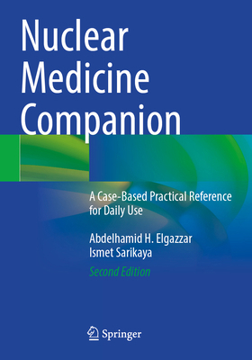 Nuclear Medicine Companion: A Case-Based Practi... 3031680766 Book Cover