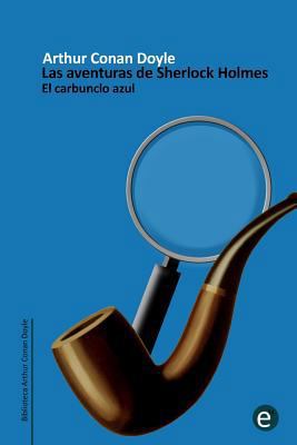 El carbunclo azul: Las aventuras de Sherlock Ho... [Spanish] 1499268297 Book Cover