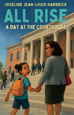 All Rise A Day at the Courthouse B0F8D7R1YK Book Cover