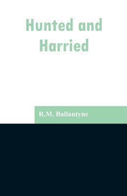 Hunted and Harried 9353297028 Book Cover