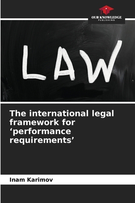 The international legal framework for 'performa... 6209966810 Book Cover