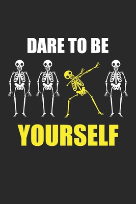 Dare To Be Yourself: Dabbing Skeleton Skull Dot... 1086178505 Book Cover