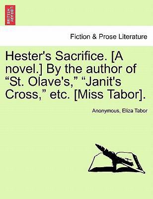 Hester's Sacrifice. [A Novel.] by the Author of... 1241182426 Book Cover