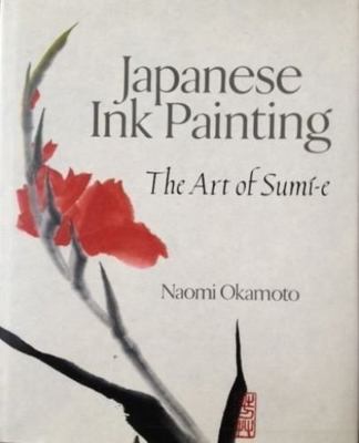 Japanese Ink Painting: The Art of Sumi-E 0806908327 Book Cover