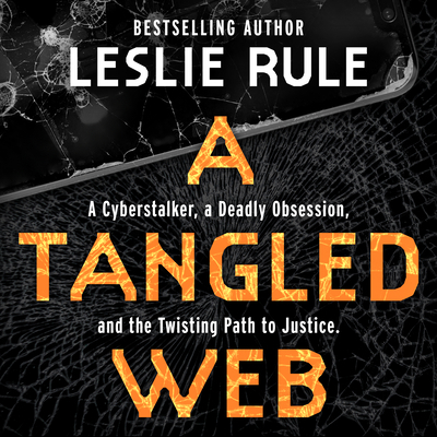 A Tangled Web: A Cyberstalker, a Deadly Obsessi... 1684577543 Book Cover