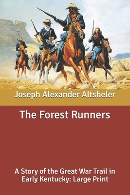 The Forest Runners: A Story of the Great War Tr... B087SN2THY Book Cover