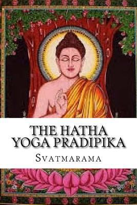 The Hatha Yoga Pradipika 1539338223 Book Cover
