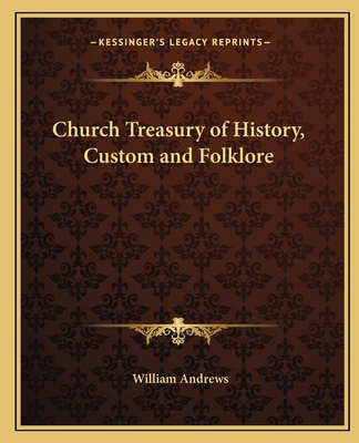 Church Treasury of History, Custom and Folklore 1162585579 Book Cover