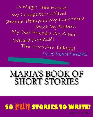 Maria's Book Of Short Stories 152284872X Book Cover