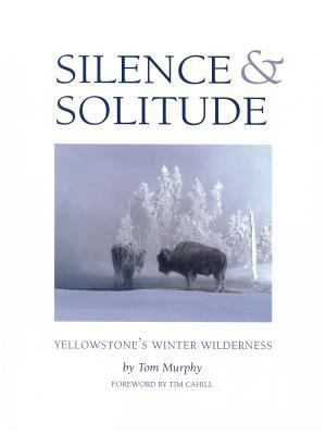 Silence & Solitude: Yellowstone's Winter Wilder... B007RDOT3C Book Cover