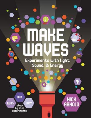 Make Waves: Experiments with Light, Energy & Sound 0711242259 Book Cover