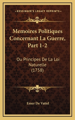 Memoires Politiques Concernant La Guerre, Part ... [French] 1166380858 Book Cover