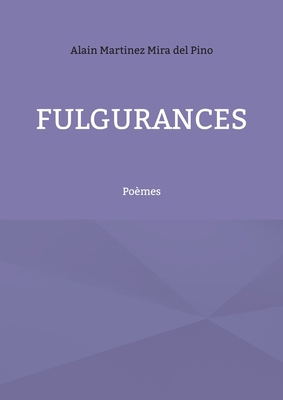 Fulgurances: Poèmes [French] 2322381802 Book Cover