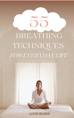 55 Breathing Techniques for Everyday Life B0F3D76G4Q Book Cover