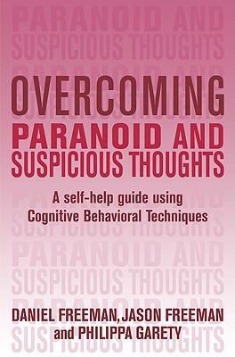 Overcoming Paranoid & Suspicious Thoughts: A Se... 0465011098 Book Cover