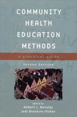 Community Health Education Methods: A Practical... 0763718017 Book Cover
