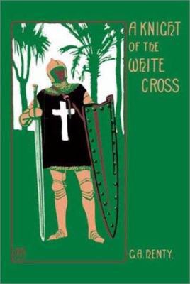 A Knight of the White Cross 1590870093 Book Cover
