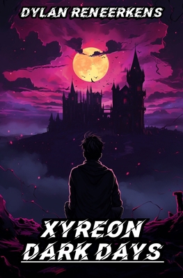 Xyreon: Dark Days 9464653469 Book Cover