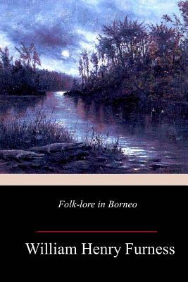 Folk-lore In Borneo 1987724615 Book Cover