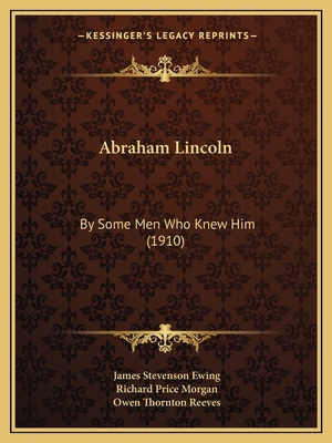 Abraham Lincoln: By Some Men Who Knew Him (1910) 1164121995 Book Cover