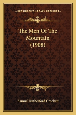 The Men Of The Mountain (1908) 1165115697 Book Cover