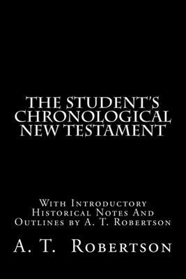 The Student's Chronological New Testament: With... 1546961267 Book Cover