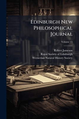 Edinburgh New Philosophical Journal; Volume 15 1271457415 Book Cover