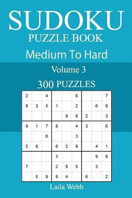300 Medium to Hard Sudoku Puzzle Book 1717229808 Book Cover