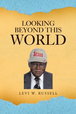 Looking Beyond This World 1512737127 Book Cover
