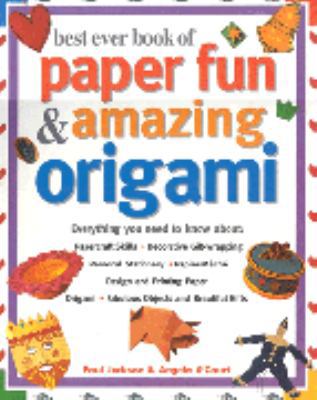 Best Ever Book of Paper Fun & Amazing Origami 0754802442 Book Cover