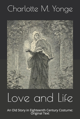 Love and Life: An Old Story in Eighteenth Centu... B086Y3BTB7 Book Cover